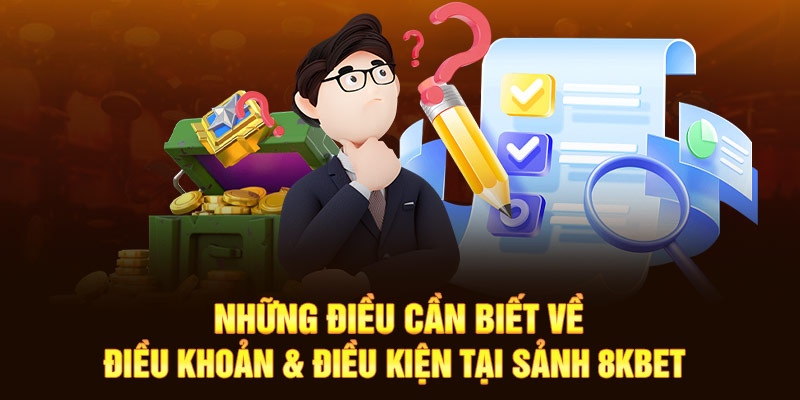 Điều kiện điều khoản khi thành viên 8KBET sử dụng tài khoản 