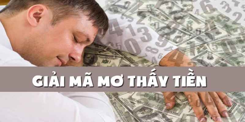 Giải mã giấc mơ thấy tiền