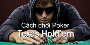 Cách Chơi Poker - Hướng Dẫn Chuẩn Chi Tiết Từ A đến Z