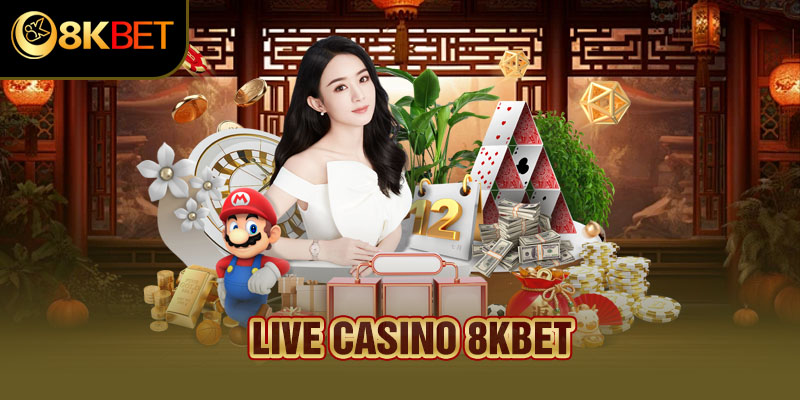 Live Casino – Danh mục sản phẩm cá cược trực tuyến chân thực